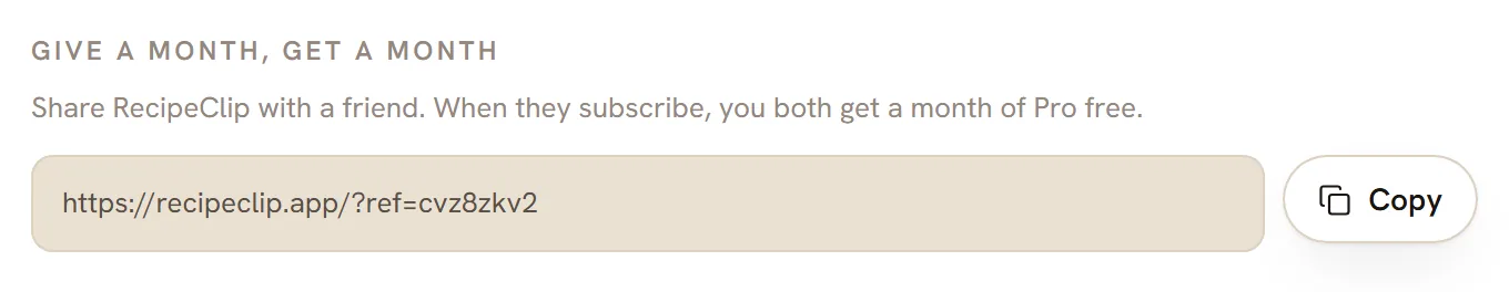 The Give a month, get a month box in Settings. It says to share RecipeClip with a friend, shows a personal link and has a Copy button.