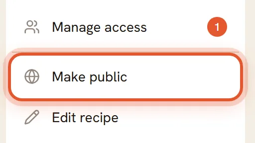 The More options menu on a private recipe with Make public ringed, between Manage access and Edit recipe.