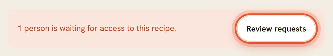 A banner reading 1 person is waiting for access to this recipe, with the Review requests button ringed.